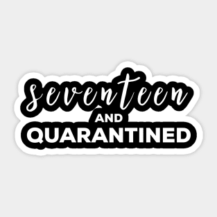 17th Birthday Tee - Seventeen and Quarantined Sticker